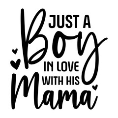 Just a Boy in Love with His Mama