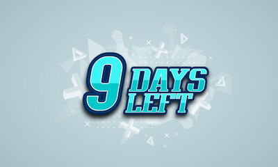 Nine days left for sale or promotion. Countdown poster. Vector illustration.