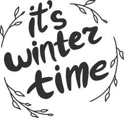 it's winter time lettering isolated on a white background