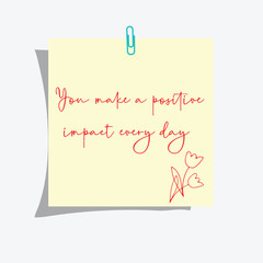 You make a positive impact every day- Cream Background with Deep Red Text Illustration.