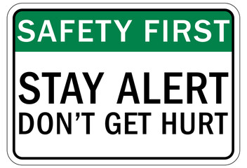 Stay alert sign and labels stay alert, don't get hurt