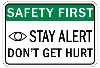 Stay alert sign and labels stay alert, don't get hurt