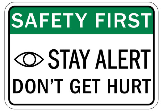 Stay alert sign and labels stay alert, don't get hurt
