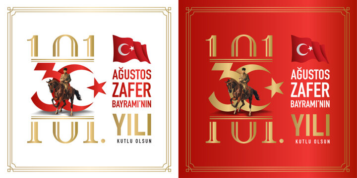 Traslate: Happy 101. th anniversary of the 30 august victory day. 30 Ağustos Zafer Bayramının 101. yılı kutlu olsun.