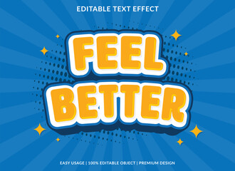 feel better text effect template design with 3d style use for business brand and logo