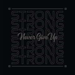 Stay strong typography design for t-shirt print
