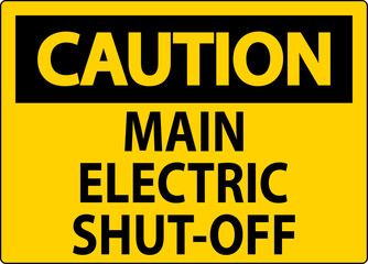 Caution Sign Main Electric Shut-Off