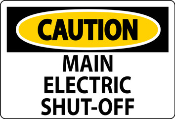 Fototapeta na wymiar Caution Sign Main Electric Shut-Off