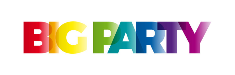Fototapeta premium The word Big party. Vector banner with the text colored rainbow.