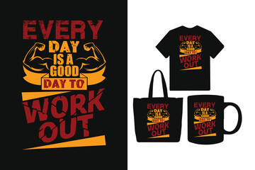 Every day is a good day to workout t shirt design, Typography gym t shirt design, Fitness t shirt design