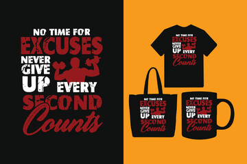 No time for excuses never give up Every second counts t shirt design,  Gym and fitness tshirt design, Best Gym Fitness T Shirt Design, gym t shirt for men and women