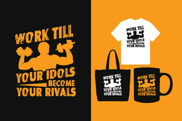 Work till your idols become rivals, Gym and fitness tshirt design, Best Gym Fitness T Shirt Design, gym t shirt for men and women