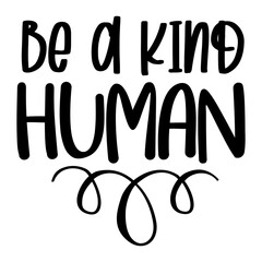 Be A Kind Human Svg