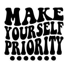 Make Yourself Priority Svg