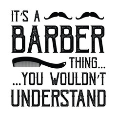  It's a barber thing you wouldn't understand typography t-shirt design, tee print, calligraphy, lettering, t shirt designs, Silhouette t-shirt design