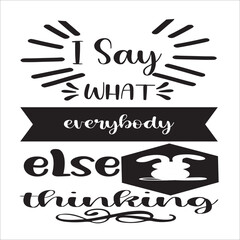 I SAY WHATEVERYDAY ELSET THINKING