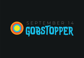 Gobstopper Day on September 14