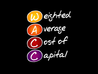 WACC Weighted Average Cost of Capital - rate that a company is expected to pay on average to all its security holders to finance its assets, acronym text concept background