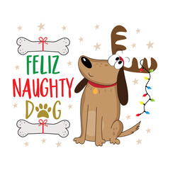 Feliz naughty dog - cute dog in reindeer antler and with bone. Good for T shirt print, poster, card, label, and other decoration for Christmas.