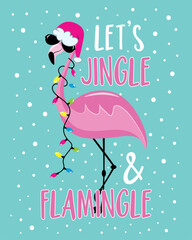 Let's jingle and flamingle - funny slogan with flamingo in Santa hat and Christmas lights garland. Isolated on turquoise background. Good for T shirt print, poster, card, textile, label and other.