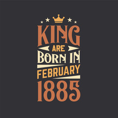 King are born in February 1885. Born in February 1885 Retro Vintage Birthday