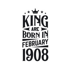 Obraz premium King are born in February 1908. Born in February 1908 Retro Vintage Birthday