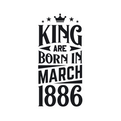 King are born in March 1886. Born in March 1886 Retro Vintage Birthday