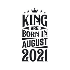 King are born in August 2021. Born in August 2021 Retro Vintage Birthday