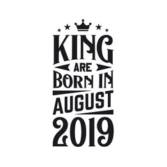 Obraz premium King are born in August 2019. Born in August 2019 Retro Vintage Birthday