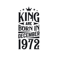 King are born in December 1972. Born in December 1972 Retro Vintage Birthday