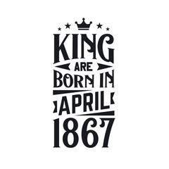 King are born in April 1867. Born in April 1867 Retro Vintage Birthday