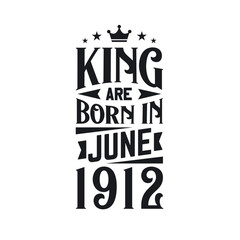 King are born in June 1912. Born in June 1912 Retro Vintage Birthday