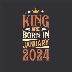 King are born in January 2024. Born in January 2024 Retro Vintage Birthday