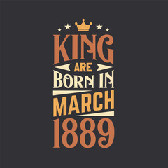 King are born in March 1889. Born in March 1889 Retro Vintage Birthday