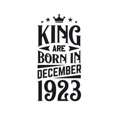 Obraz premium King are born in December 1923. Born in December 1923 Retro Vintage Birthday