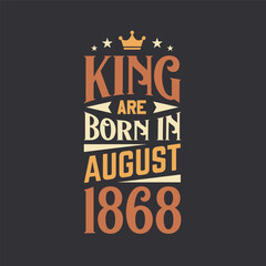 King are born in August 1868. Born in August 1868 Retro Vintage Birthday