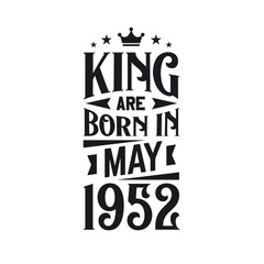 Obraz premium King are born in May 1952. Born in May 1952 Retro Vintage Birthday