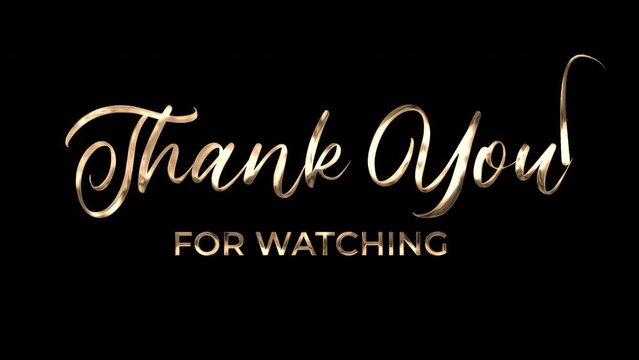 Thank you for watching text animation. 4K Rendering Handwriting Animated in gold color with ink drops is Suitable for End Title or End Screen Video, Celebration, Wishes, Events, Messages, Holiday and 