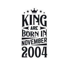 King are born in November 2004. Born in November 2004 Retro Vintage Birthday