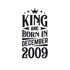 King are born in December 2009. Born in December 2009 Retro Vintage Birthday