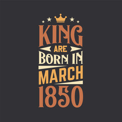 King are born in March 1850. Born in March 1850 Retro Vintage Birthday