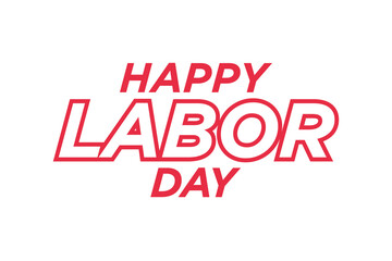 Fototapeta premium Labor Day Holiday Sign, Happy Labor Day, American Holiday, Labor Day Banner, Holiday Background, Labor Day Poster, Vector Illustration Background