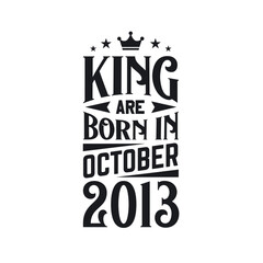 Obraz premium King are born in October 2013. Born in October 2013 Retro Vintage Birthday