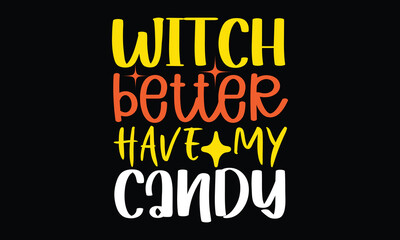 Naklejka na ściany i meble Witch better have my candy.