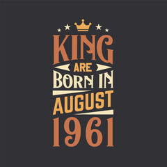 Fototapeta premium King are born in August 1961. Born in August 1961 Retro Vintage Birthday