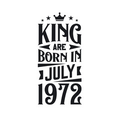 Obraz premium King are born in July 1972. Born in July 1972 Retro Vintage Birthday