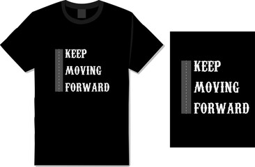 Keep moving forward t shirt design template