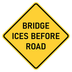 Transparent png image Vector graphic of a usa Bridge Ices Before Road  highway sign. It consists of the wording Bridge Ices Before Road within a black and yellow square tilted to 45 degrees