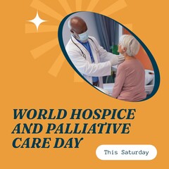 Diverse doctor examining senior woman and this saturday, world hospice and palliative care day text