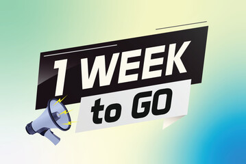 1 week to go word concept vector illustration with megaphone and 3d style for use landing page, template, ui, web, mobile app, poster, banner, flyer, background, gift card, coupon	
